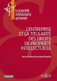 L' entreprise et la titularité des droits de propriété intellectuelle