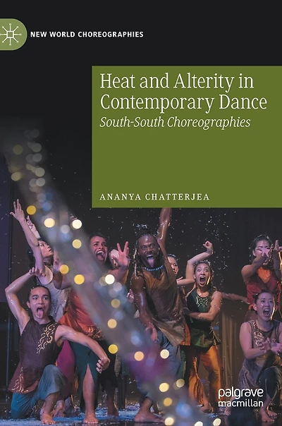 Heat And Alterity Contemporary Dance: South-south Choreographies