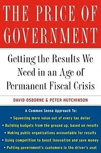 the Price of Government: Getting Results We Need an Age Permanent Fiscal Crisis