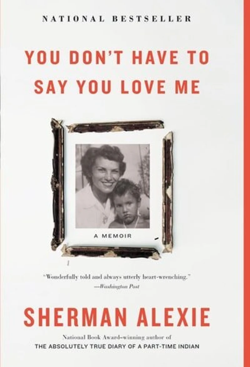 You Don't Have To Say Love Me: A Memoir