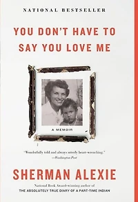 You Don't Have To Say Love Me: A Memoir