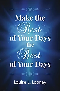 Make the Rest of Your Days the Best of Your Days