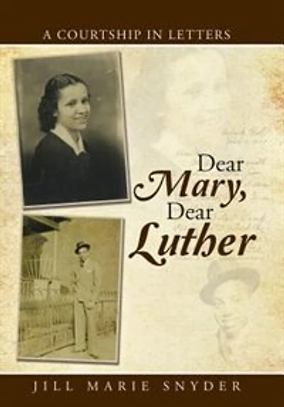 Dear Mary, Luther: A Courtship Letters