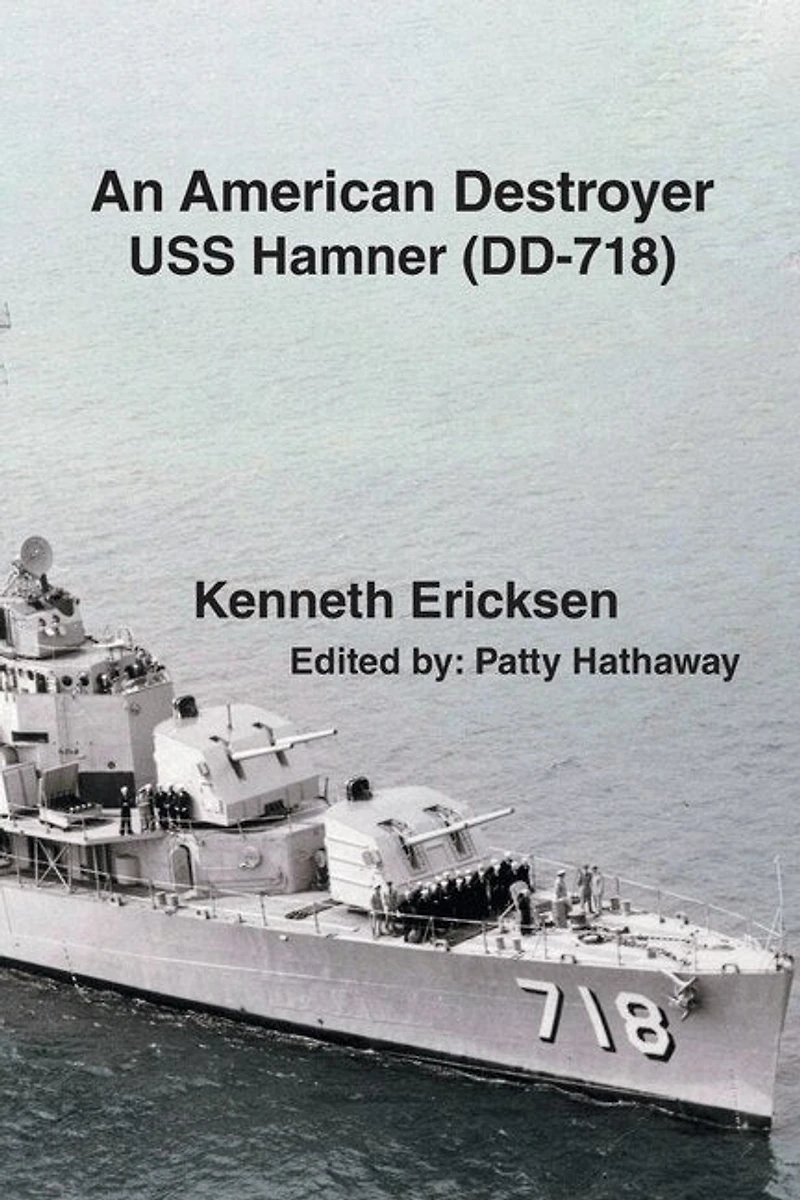 An American Destroyer: USS Hamner (DD-718)