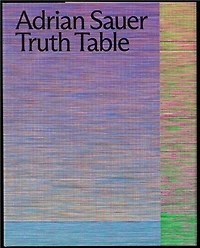 Adrian Sauer: Truth Table: SPECTRUM - International Prize for Photography of the Stiftung Niedersachsen, 2023
