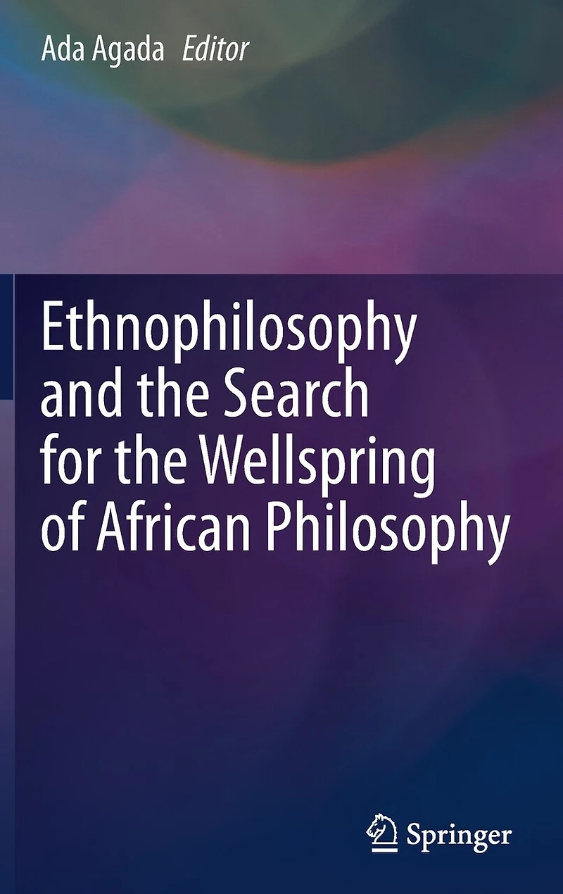 Ethnophilosophy And The Search For Wellspring Of African Philosophy