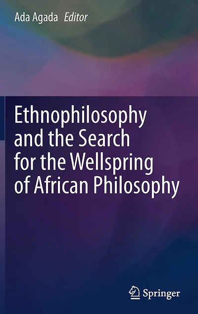 Ethnophilosophy And The Search For Wellspring Of African Philosophy