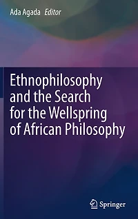 Ethnophilosophy And The Search For Wellspring Of African Philosophy