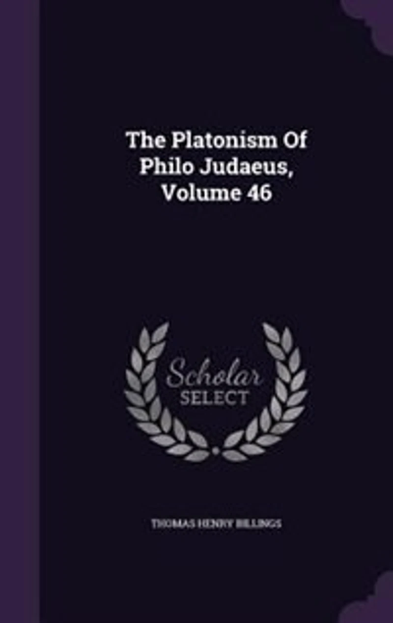 The Platonism Of Philo Judaeus, Volume 46