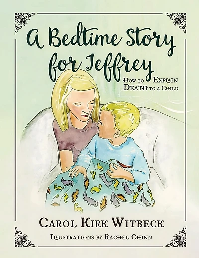 A Bedtime Story for Jeffrey: How to Explain Death to a Child