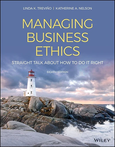 Managing Business Ethics: Straight Talk about How to Do It Right
