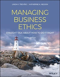 Managing Business Ethics: Straight Talk about How to Do It Right