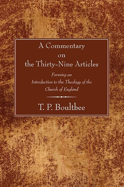 A Commentary on the Thirty-Nine Articles: Forming an Introduction to the Theology of the Church of England