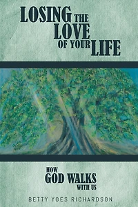 Losing the Love of Your Life: How God Walks with Us