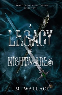 A Legacy of Nightmares: A Legacy of Darkness Trilogy Book Two