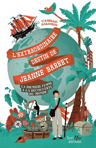 L' extraordinaire destin de Jeanne Barret: la première femme à découverte du monde
