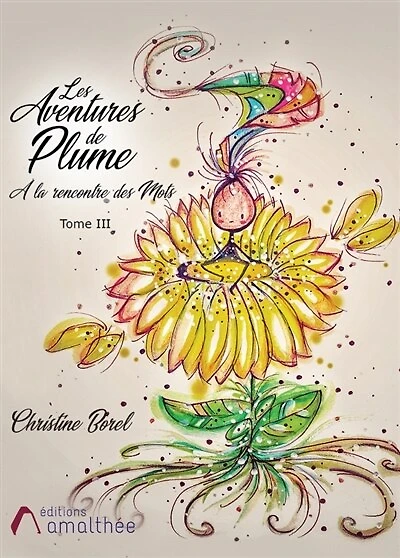 Les aventures de Plume A la rencontre des mots Tome III