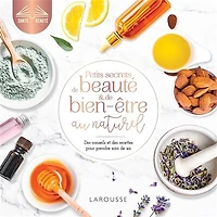 Petits secrets de beauté et bien-être au naturel : des conseils recettes pour prendre soin soi