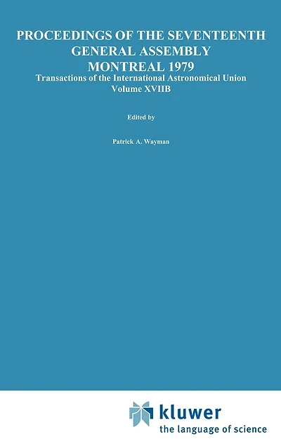 Transactions Of The International Astronomical Union, Volume Xviib