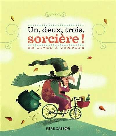 Un, deux, trois, sorcière !: un livre à compter