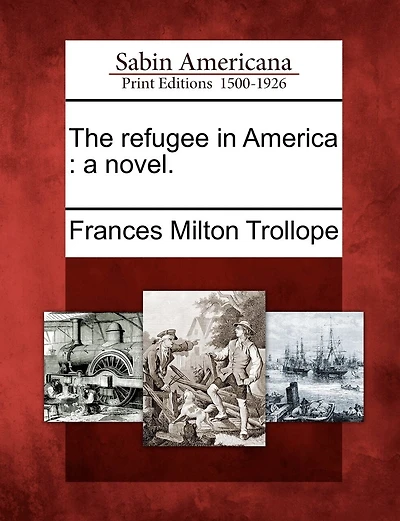 The Refugee In America: A Novel.