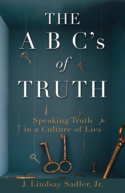 THE A B C's of TRUTH: Speaking Truth in a Culture of Lies