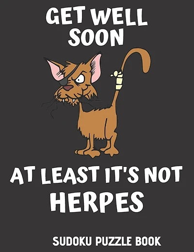 Get Well Soon At Least It's Not Herpes: Get Well Activity & Puzzle Book For Men, Women And Seniors Featuring 100 Easy Sudoku Puzzles Large Print, Perfect Get Well Gifts