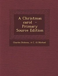 A Christmas carol  - Primary Source Edition