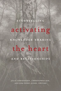 Activating the Heart: Storytelling, Knowledge Sharing, and Relationship