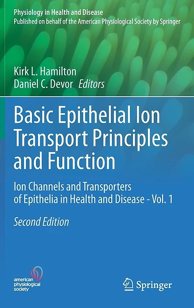 Basic Epithelial Ion Transport Principles and Function: Channels Transporters of Epithelia Health Disease - Vol. 1