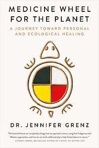 Medicine Wheel for the Planet: A Journey toward Personal and Ecological Healing