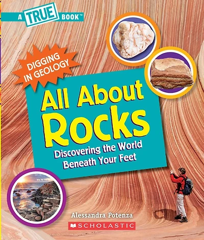 All About Rocks (A True Book: Digging Geology) (Paperback): Discovering the World Beneath Your Feet