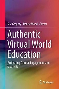 Authentic Virtual World Education: Facilitating Cultural Engagement And Creativity