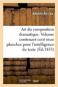 Art du compositeur dramatique. Volume contenant cent onze planches pour l'intelligence du texte