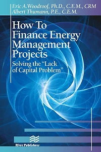 How to Finance Energy Management Projects: Solving the "Lack of Capital Problem"