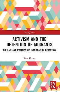 Activism and The Detention of Migrants: Law Politics Immigration