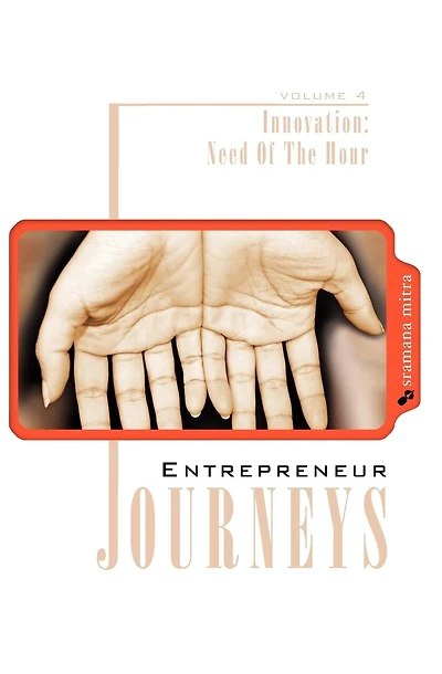 Entrepreneur Journeys: Innovation: Need Of the Hour
