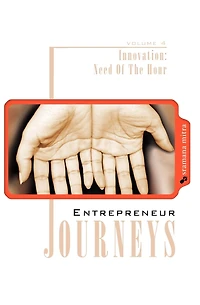 Entrepreneur Journeys: Innovation: Need Of the Hour