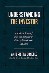 Understanding the Investor: A Maltese Study of Risk and Behavior Financial Investment Decisions