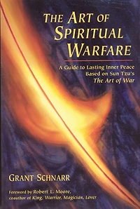 The Art of Spiritual Warfare: A Guide to Lasting Inner Peace Based on Sun Tsu's War