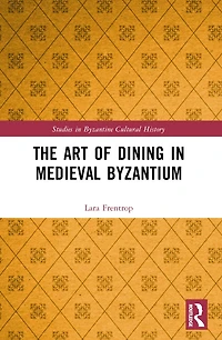 The Art of Dining Medieval Byzantium
