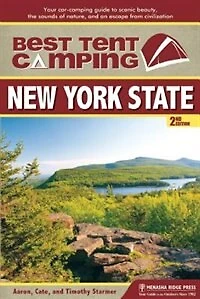 Best Tent Camping: New York State: Your Car-camping Guide To Scenic Beauty, The Sounds Of Nature, And An Escape From Civilization