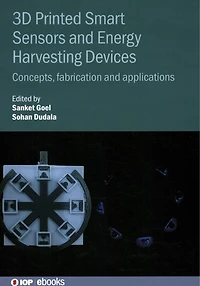3D Printed Smart Sensors and Energy Harvesting Devices: Concepts, fabrication and applications