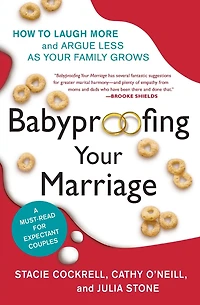Babyproofing Your Marriage: How to Laugh More and Argue Less As Family Grows