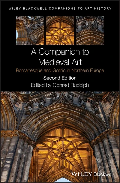 A Companion to Medieval Art: Romanesque and Gothic Northern Europe