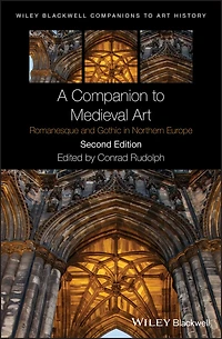 A Companion to Medieval Art: Romanesque and Gothic Northern Europe