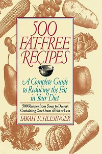 500 Fat Free Recipes: A Complete Guide To Reducing The Your Diet: Cookbook