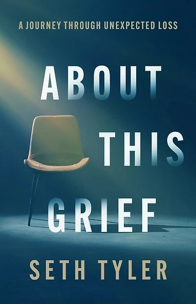 About This Grief: A Journey Through Unexpected Loss