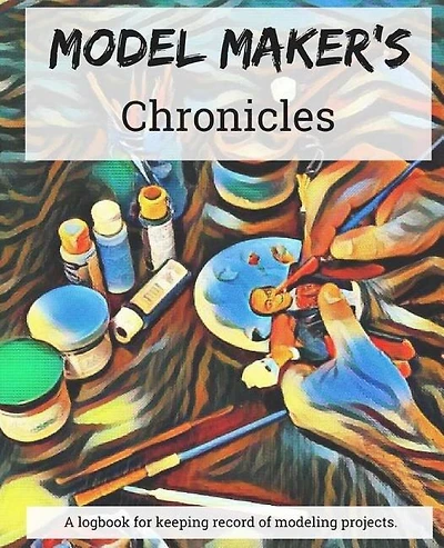 Model Maker's Chronicles