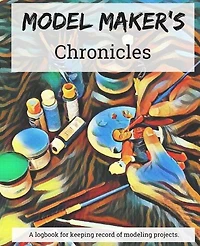 Model Maker's Chronicles